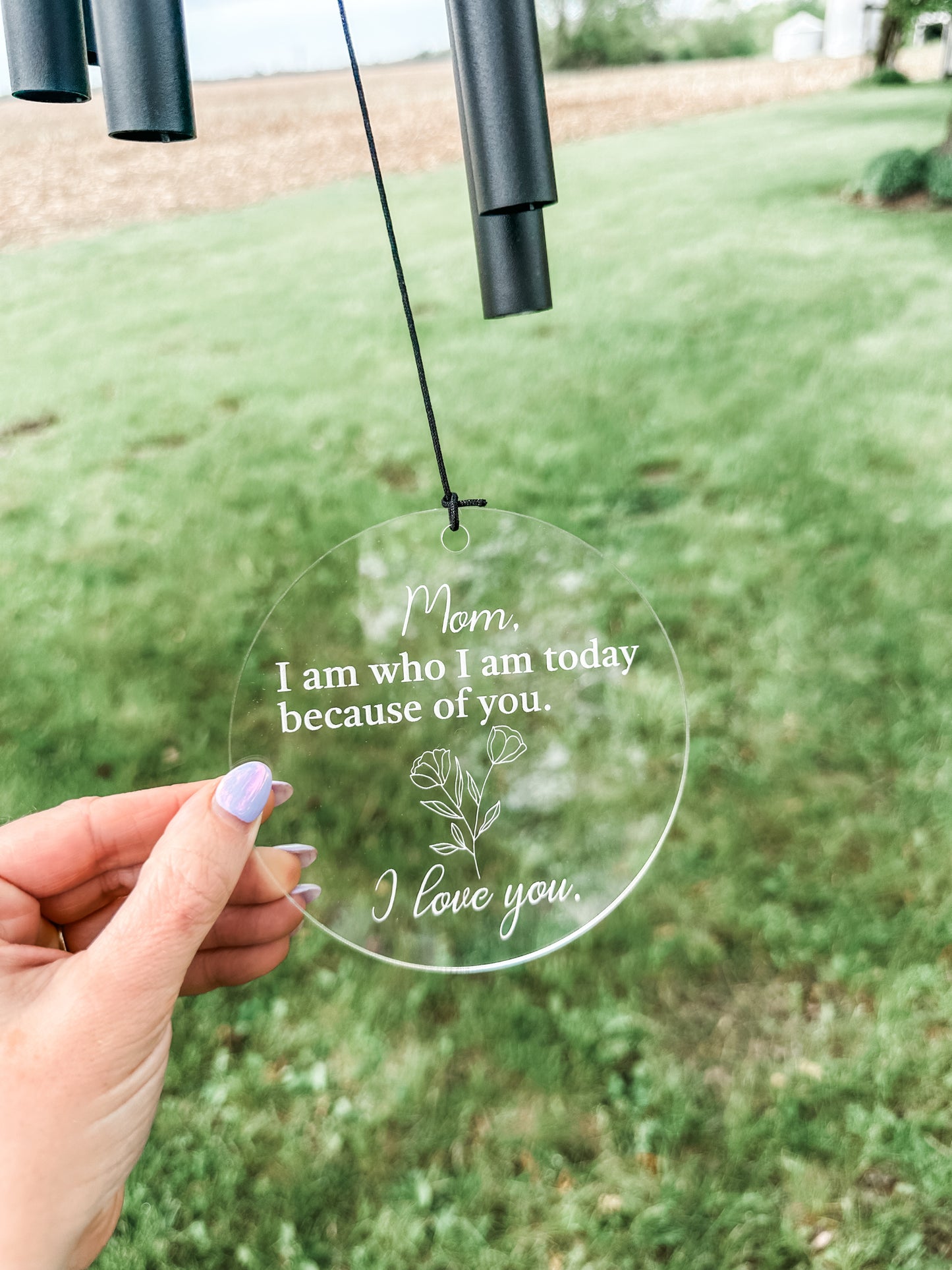 "Mom, I Am Who I Am Because of You" Wind Chimes